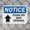 Signmission Please Use Main Entrance Up Arrow OSHA Notice Sign, Plastic, 14in W x 10in L, 2PK OS-2PACK-NS-P-1014-L-17617 - alternate 6